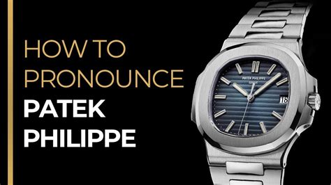 pronounce patek philippe|how to speak patek philippe.